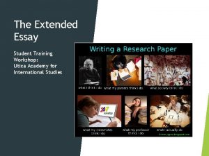 The Extended Essay Student Training Workshop Utica Academy