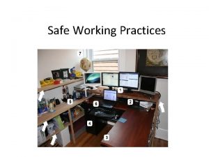Safe Working Practices Explanation Safety Working Practices are