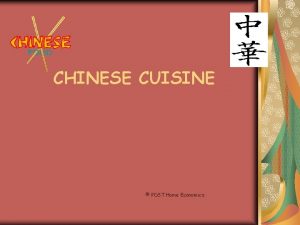 CHINESE CUISINE PDST Home Economics FACTS ABOUT CHINA