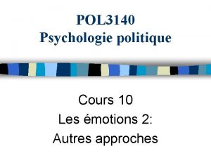 POL 3140 Psychologie politique Cours 10 Les motions