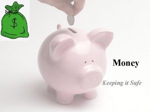 Money Keeping it Safe Money VOCABULARY 1 a