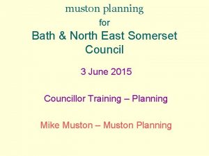 muston planning for Bath North East Somerset Council