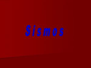 Sismos Um sismo um fenmeno natural resultante de