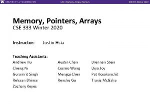 L 02 Memory Arrays Pointers CSE 333 Winter