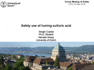 Group Meeting of Safety UZH 14 Feb2019 Safety