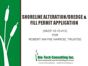 SHORELINE ALTERATIONDREDGE FILL PERMIT APPLICATION SADF10 15 013