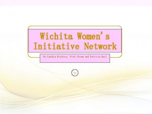 Wichita Womens Initiative Network By Cynthia Niederee Vicki