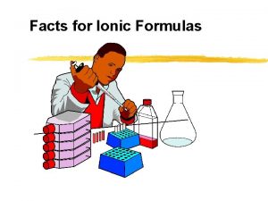 Facts for Ionic Formulas Simple Ionic Compounds Concept