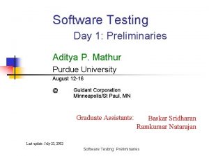 Software Testing Day 1 Preliminaries Aditya P Mathur