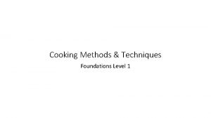 Cooking Methods Techniques Foundations Level 1 How Cooking