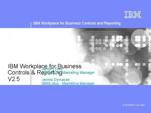 IBM Workplace for Business Controls and Reporting IBM