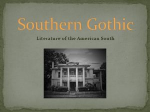 Southern Gothic Literature of the American South Southern