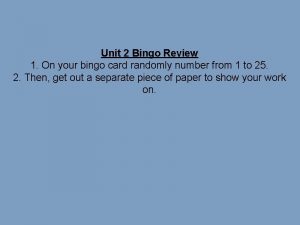 Unit 2 Bingo Review 1 On your bingo