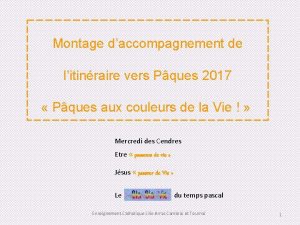 Montage daccompagnement de litinraire vers Pques 2017 Pques