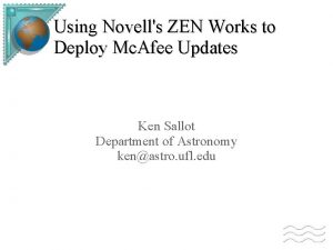 Using Novells ZEN Works to Deploy Mc Afee