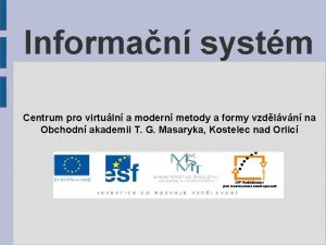 Informan systm Centrum pro virtuln a modern metody