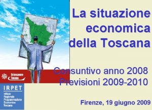 La situazione economica della Toscana Consuntivo anno 2008