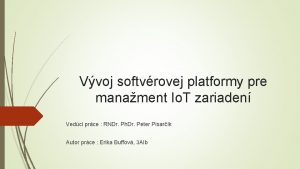 Vvoj softvrovej platformy pre manament Io T zariaden