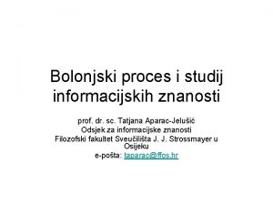 Bolonjski proces i studij informacijskih znanosti prof dr