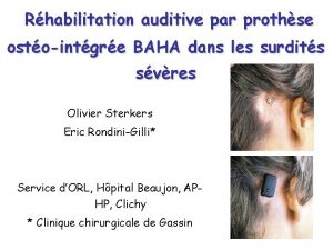 Rhabilitation auditive par prothse ostointgre BAHA dans les