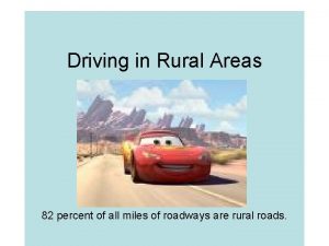 Driving in Rural Areas 82 percent of all