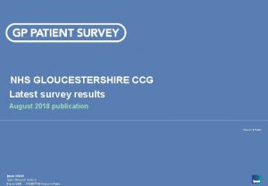 NHS GLOUCESTERSHIRE CCG Latest survey results August 2018