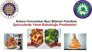 Ankara niversitesi Spor Bilimleri Fakltesi Sporcularda Yeme Bozukluu