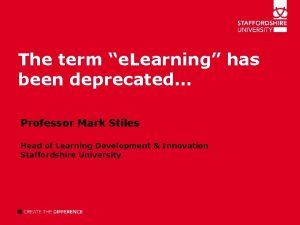 The term e Learning has been deprecated Professor