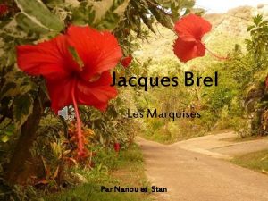 Jacques Brel Les Marquises Par Nanou et Stan