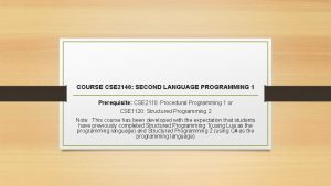 COURSE CSE 2140 SECOND LANGUAGE PROGRAMMING 1 Prerequisite