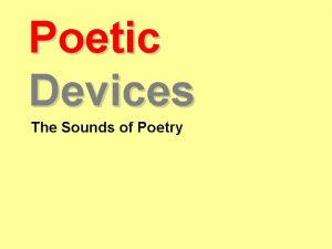 Poetic Devices The Sounds of Poetry Onomatopoeia When