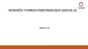 MOKESIO TVARKOS PAKEITIMAS NUO 2020 02 18 2020