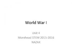 World War I Unit 4 Morehead STEM 2015