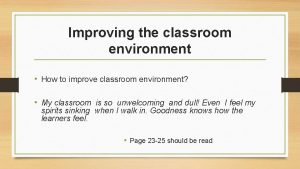 Improving the classroom environment How to improve classroom