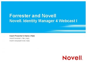 Forrester and Novell Identity Manager 4 Webcast I