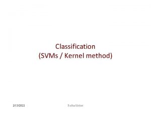 Classification SVMs Kernel method 2132022 BafnaIdeker LP versus