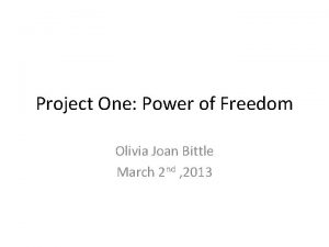 Project One Power of Freedom Olivia Joan Bittle