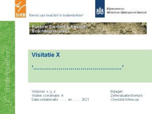 Visitatie X Visitoren x y z Visitee coordinatie