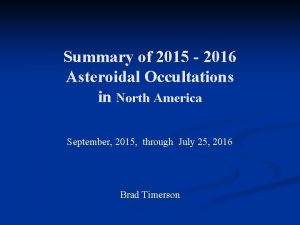 Summary of 2015 2016 Asteroidal Occultations in North