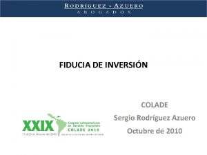FIDUCIA DE INVERSIN COLADE Sergio Rodrguez Azuero Octubre