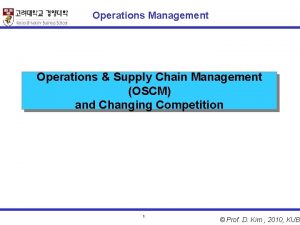 Operations Management Operations Supply Chain Management OSCM and
