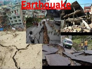 Earthquake CONTENTS What is earthquake Signals of earthquake