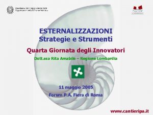 ESTERNALIZZAZIONI Strategie e Strumenti Quarta Giornata degli Innovatori