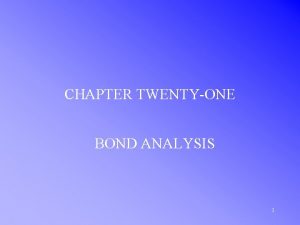 CHAPTER TWENTYONE BOND ANALYSIS 1 CAPITALIZATION OF INCOME