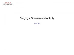 Staging a Scenario and Activity Concept Staging a