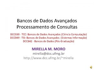 Bancos de Dados Avanados Processamento de Consultas DCC
