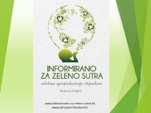 INFORMIRANO ZA ZELENO SUTRA JAVNE TRIBINE O ODRIVOM