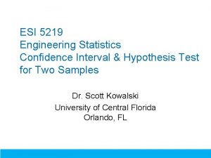 ESI 5219 Engineering Statistics Confidence Interval Hypothesis Test