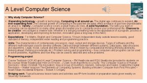 A Level Computer Science Why study Computer Science