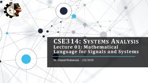 CSE 314 S YSTEMS A NALYSIS Lecture 01